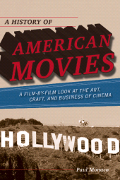 E-book, A History of American Movies : A Film-by-Film Look at the Art, Craft, and Business of Cinema, Scarecrow Press