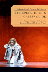 eBook, The Opera Singer's Career Guide : Understanding the European Fach System, Scarecrow Press