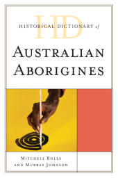 E-book, Historical Dictionary of Australian Aborigines, Scarecrow Press
