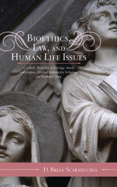 E-book, Bioethics, Law, and Human Life Issues : A Catholic Perspective on Marriage, Family, Contraception, Abortion, Reproductive Technology, and Death and Dying, Scarecrow Press
