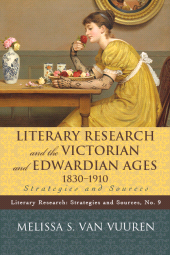 eBook, Literary Research and the Victorian and Edwardian Ages, 1830-1910 : Strategies and Sources, Scarecrow Press