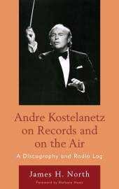 E-book, Andre Kostelanetz on Records and on the Air : A Discography and Radio Log, Scarecrow Press