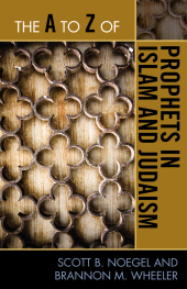 E-book, The A to Z of Prophets in Islam and Judaism, Scarecrow Press