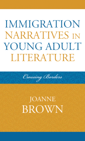 E-book, Immigration Narratives in Young Adult Literature : Crossing Borders, Scarecrow Press