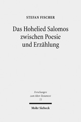 E-book, Das Hohelied Salomos zwischen Poesie und Erzählung : Erzähltextanalyse eines poetischen Textes, Fischer, Stefan, Mohr Siebeck