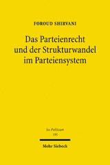 E-book, Das Parteienrecht und der Strukturwandel im Parteiensystem : Staats- und europarechtliche Untersuchungen zu den strukturellen Veränderungen im bundesdeutschen und europäischen Parteiensystem, Shirvani, Foroud, Mohr Siebeck
