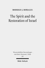 E-book, The Spirit and the Restoration of Israel : New Exodus and New Creation Motifs in Galatians, Morales, Rodrigo J., Mohr Siebeck