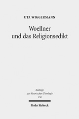 eBook, Woellner und das Religionsedikt : Kirchenpolitik und kirchliche Wirklichkeit im Preußen des späten 18. Jahrhunderts, Mohr Siebeck