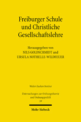 E-book, Freiburger Schule und Christliche Gesellschaftslehre : Joseph Kardinal Höffner und die Ordnung von Wirtschaft und Gesellschaft, Mohr Siebeck