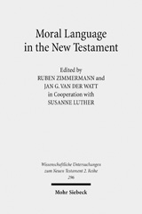 E-book, Moral Language in the New Testament : The Interrelatedness of Language and Ethics in Early Christian Writings. Kontexte und Normen neutestamentlicher Ethik - Contexts and Norms of New Testament Ethics, Mohr Siebeck