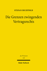 E-book, Die Grenzen zwingenden Vertragsrechts : Ein rechtsökonomischer Beitrag zu einer Rechtsetzungslehre des Privatrechts, Bechtold, Stefan, Mohr Siebeck