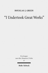 E-book, I Undertook Great Works : The Ideology of Domestic Achievements in West Semitic Royal Inscriptions, Green, Douglas J., Mohr Siebeck