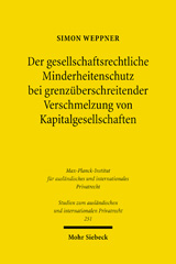 E-book, Der gesellschaftsrechtliche Minderheitenschutz bei grenzüberschreitender Verschmelzung von Kapitalgesellschaften : Eine Untersuchung zum Spruchverfahrensrecht unter besonderer Berücksichtigung internationalzivilverfahrensrechtlicher Aspekte, Mohr Siebeck