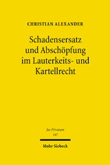 E-book, Schadensersatz und Abschöpfung im Lauterkeits- und Kartellrecht : Privatrechtliche Sanktionsinstrumente zum Schutz individueller und überindividueller Interessen im Wettbewerb, Mohr Siebeck