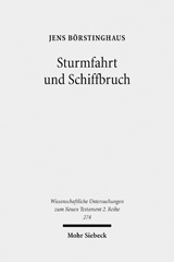 E-book, Sturmfahrt und Schiffbruch : Zur lukanischen Verwendung eines literarischen Topos in Apostelgeschichte 27,1-28,6, Börstinghaus, Jens, Mohr Siebeck
