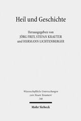 eBook, Heil und Geschichte : Die Geschichtsbezogenheit des Heils und das Problem der Heilsgeschichte in der biblischen Tradition und in der theologischen Deutung, Mohr Siebeck