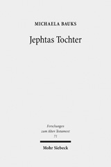 eBook, Jephtas Tochter : Traditions-, religions- und rezeptionsgeschichtliche Studien zu Richter 11,29-40, Bauks, Michaela, Mohr Siebeck