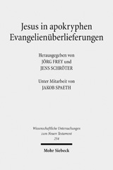 E-book, Jesus in apokryphen Evangelienüberlieferungen : Beiträge zu außerkanonischen Jesusüberlieferungen aus verschiedenen Sprach- und Kulturtraditionen, Mohr Siebeck