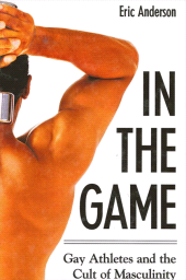 E-book, In the Game : Gay Athletes and the Cult of Masculinity, SUNY Press - State University of New York Press