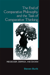 E-book, The End of Comparative Philosophy and the Task of Comparative Thinking : Heidegger, Derrida, and Daoism, SUNY Press - State University of New York Press