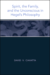 E-book, Spirit, the Family, and the Unconscious in Hegel's Philosophy, SUNY Press - State University of New York Press