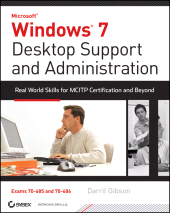 E-book, Windows 7 Desktop Support and Administration : Real World Skills for MCITP Certification and Beyond (Exams 70-685 and 70-686), Sybex