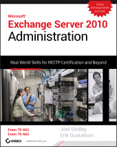 E-book, Exchange Server 2010 Administration : Real World Skills for MCITP Certification and Beyond (Exams 70-662 and 70-663), Sybex