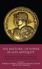 E-book, The Rhetoric of Power in Late Antiquity, I.B. Tauris