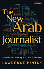 eBook, The New Arab Journalist, I.B. Tauris