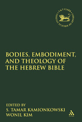 E-book, Bodies, Embodiment, and Theology of the Hebrew Bible, T&T Clark