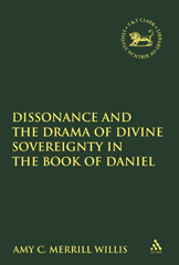 E-book, Dissonance and the Drama of Divine Sovereignty in the Book of Daniel, Willis, Amy C. Merrill, T&T Clark