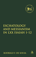 E-book, Eschatology and Messianism in LXX Isaiah 1-12, T&T Clark