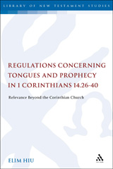 E-book, Regulations Concerning Tongues and Prophecy in 1 Corinthians 14.26-40, T&T Clark