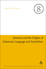 E-book, Qumran and the Origins of Johannine Language and Symbolism, T&T Clark