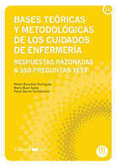 E-book, Bases teóricas y metodológicas de los cuidados de enfermería : respuestas razonadas a 350 preguntas test, González Rodríguez, Rafael, UCA