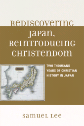 E-book, Rediscovering Japan, Reintroducing Christendom : Two Thousand Years of Christian History in Japan, University Press of America