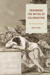 E-book, Debunking the Myths of Colonization : The Arabs and Europe, University Press of America