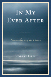E-book, In My Ever After : Immortality and Its Critics, University Press of America