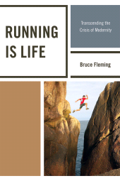 E-book, Running is Life : Transcending the Crisis of Modernity, University Press of America