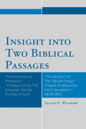 E-book, Insight into Two Biblical Passages : Anatomy of a Prohibition I Timothy 2:12, the TLG Computer, and the Christian Church, University Press of America