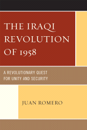 E-book, The Iraqi Revolution of 1958 : A Revolutionary Quest for Unity and Security, University Press of America