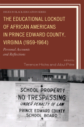 E-book, The Educational Lockout of African Americans in Prince Edward County, Virginia (1959-1964) : Personal Accounts and Reflections, University Press of America