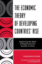 E-book, The Economic Theory of Developing Countries' Rise : Explaining the Myth of Rapid Economic Growth in China, University Press of America