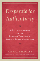 E-book, Desperate for Authenticity : A Critical Analysis of the Feminist Theology of Virginia Ramey Mollenkott, University Press of America