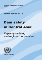 E-book, Dam Safety in Central Asia : Capacity-building and Regional Cooperation, United Nations Publications