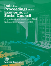 E-book, Index to Proceedings of the Economic and Social Council 2008 : Organizational Session - 2008, Substantive Session - 2008, Department of Public Information, United Nations Publications