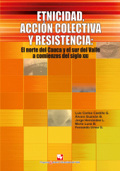 E-book, Etnicidad, acción colectiva y resistencia : El norte del Cauca y el sur del Valle a acomienzos del siglo XXI, Universidad del Valle