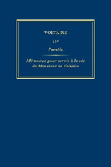 eBook, Œuvres complètes de Voltaire (Complete Works of Voltaire) 45C : Pamela; Memoires pour servir a la vie de Monsieur de Voltaire, ecrits par lui-meme, Voltaire Foundation