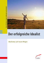 E-book, Der erfolgreiche Idealist : Idealismus auf neuen Wegen, wbv Publication