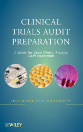 E-book, Clinical Trials Audit Preparation : A Guide for Good Clinical Practice (GCP) Inspections, Mihajlovic-Madzarevic, Vera, Wiley